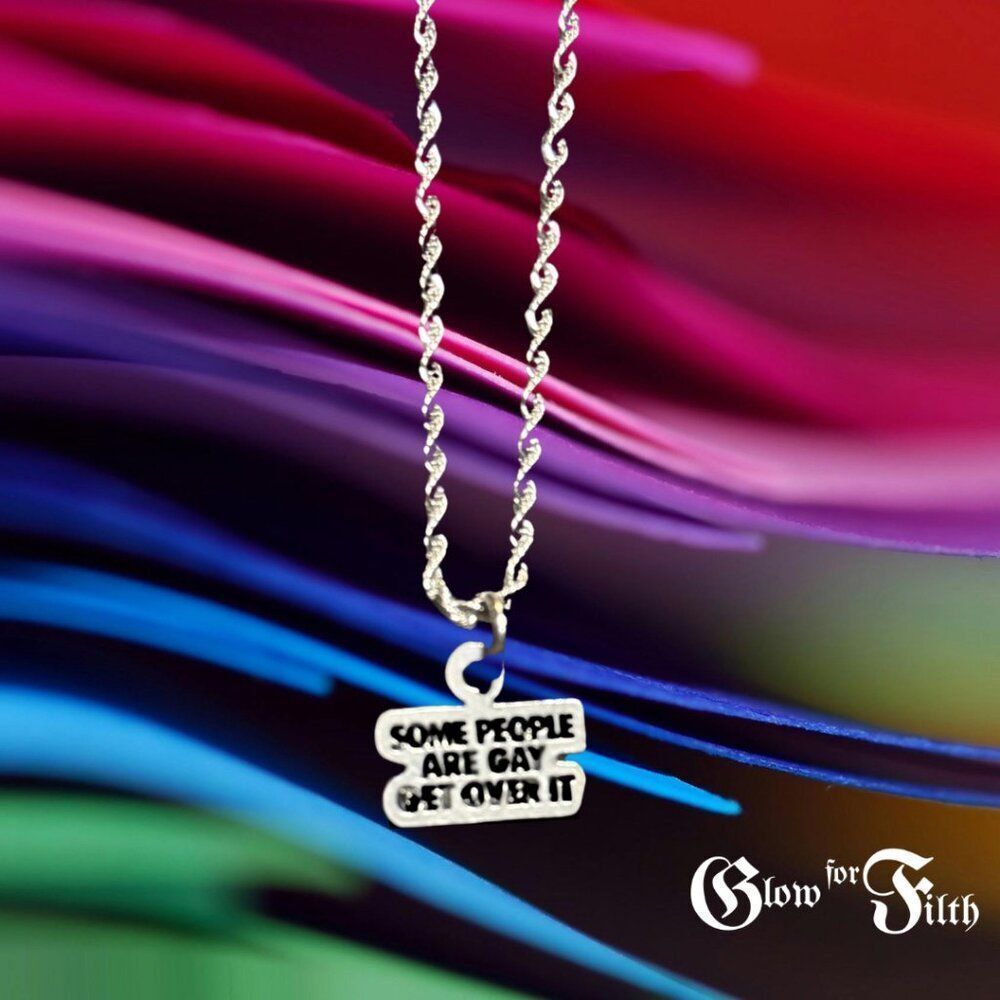 “Some People Are Gay. Get Over It.” Pewter Charm Necklace